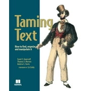 Taming Text : How to Find, Organize, and Manipulate It, Used [Paperback]