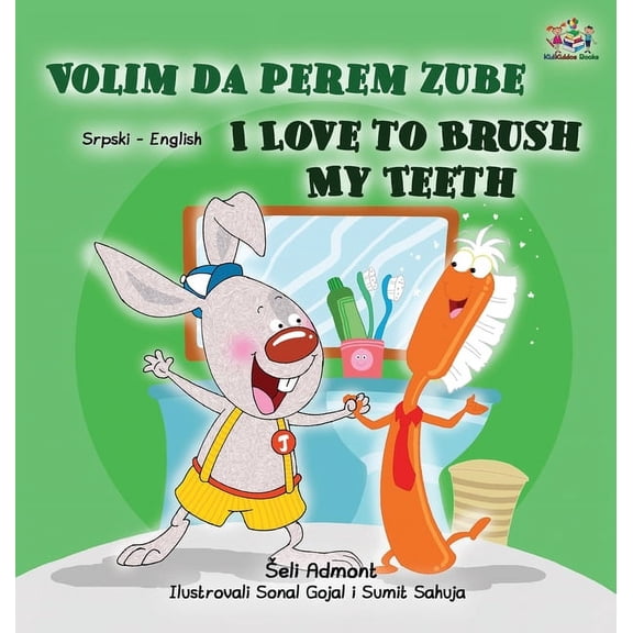 Serbian English Bilingual Collection - L I Love to Brush My Teeth (Serbian English Bilingual Children's Book -Latin Alphabet), (Hardcover)