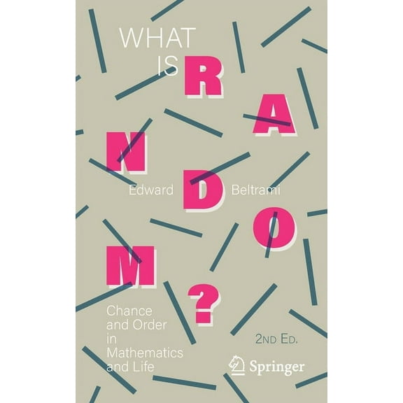 What Is Random?: Chance and Order in Mathematics and Life, (Paperback)