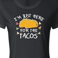 thumbnail image 4 of Inktastic Im Just Here for the Tacos Cinco De Mayo Women's T-Shirt, 4 of 5