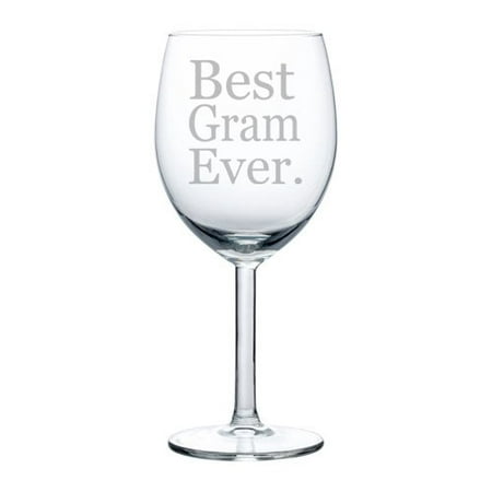 Wine Glass Goblet Grandma Grandmother Grammy Best Gram Ever (10