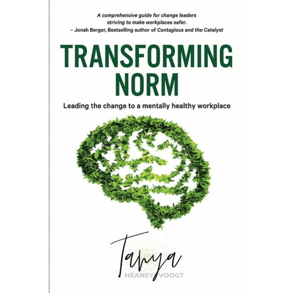 Transforming Norm: Leading the change to a mentally healthy workplace, (Paperback)
