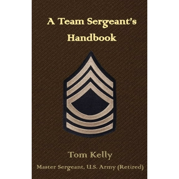 A Team Sergeant's Handbook, (Paperback)
