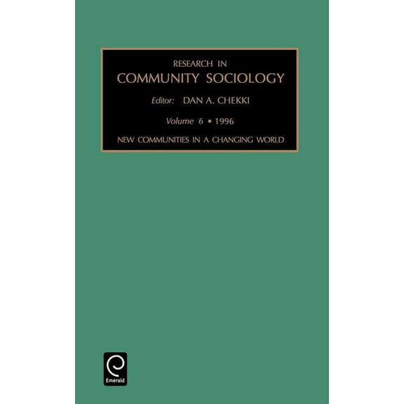 Research in Community Sociology New Communities in a Changing World, Book 6, (Hardcover)