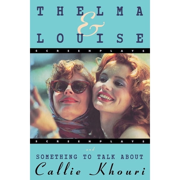 Pre-Owned Thelma and Louise and Something to Talk About (Screenplays), 9780802134622, 0802134629, Paperback, First Edition edition
