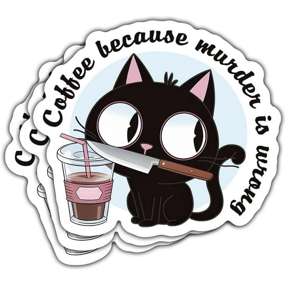 (3 Pcs) Coffee Because Murder is Wrong Cat Sticker, Funny Cat Coffee Vinyl Sticker, Waterproof Die-Cut Decal for Laptop, Water Bottle, Helmet, Car, Gifts 3"x3"