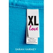 XL Love : How the Obesity Crisis Is Complicating America's Love Life, Used [Hardcover]