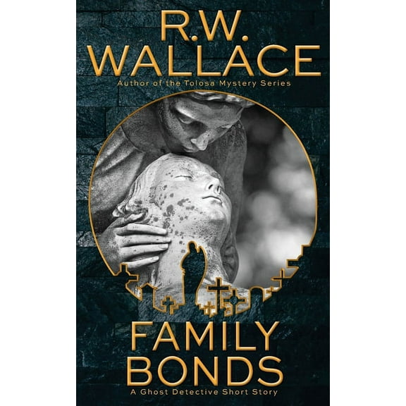 Ghost Detective Short Stories Family Bonds: A Ghost Detective Short Story, Book 3, (Paperback)