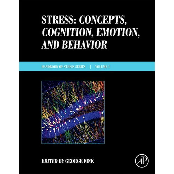 Stress: Concepts, Cognition, Emotion, and Behavior: Handbook of Stress Series, Volume 1, (Hardcover)