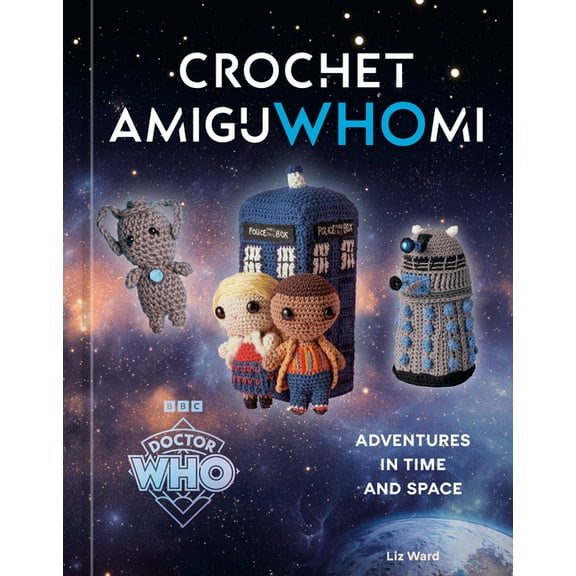 Crochet Amiguwhomi: Adventures in Time and Space, (Hardcover)