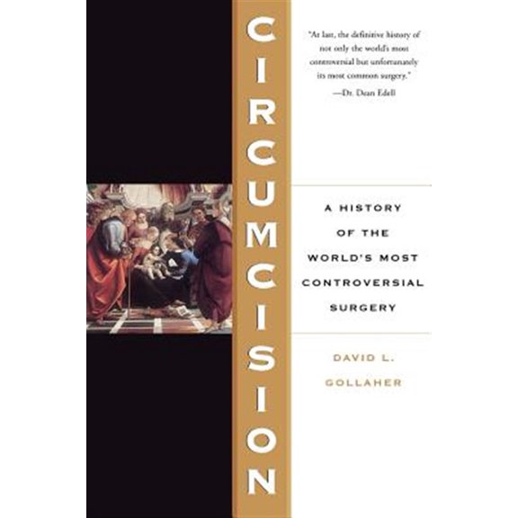 Pre-Owned Circumcision: A History Of The World's Most Controversial Surgery Paperback