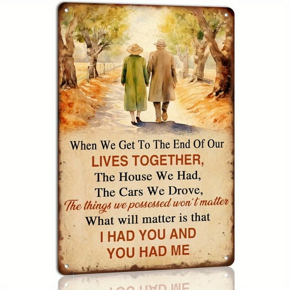 As we come to the end of our lives together, vintage metal tin signs old couple gifts valentine signs you and me couple wedding anniversary signs home decor wall art tin signs 8x12 inches