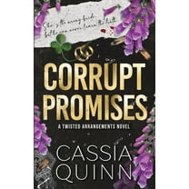 Twisted Arrangements Corrupt Promises: A Dark Mafia Arranged Marriage Romance, Book 4, (Paperback)