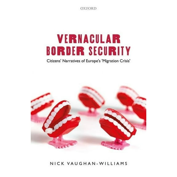 Vernacular Border Security: Citizens' Narratives of Europe's 'Migration Crisis', (Hardcover)