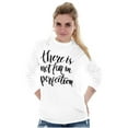 thumbnail image 3 of Not Fun Perfection Inspirational Women Plus Size Long Sleeve Graphic Tee Brisco Brands 2X, 3 of 5