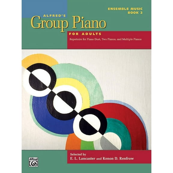 Alfred's Group Piano for Adults Alfred's Group Piano for Adults -- Ensemble Music, Bk 2: Repertoire for Piano Duet, Two Pianos, and Multiple Pianos, Book 2, (Paperback)