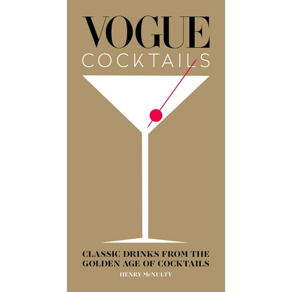 Vogue Cocktails: Classic Drinks from the Golden Age of Cocktails, (Hardcover)