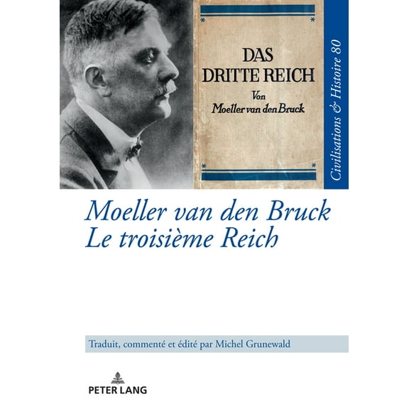 Zivilisationen Und Geschichte / Civiliza Moeller van den Bruck Le troisiÃ¨me Reich, Book 80, (Hardcover)