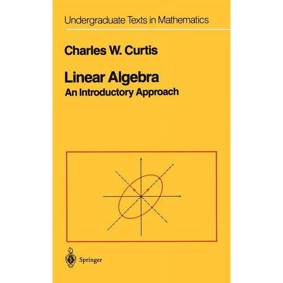 Undergraduate Texts in Mathematics Linear Algebra: An Introductory Approach, (Hardcover)