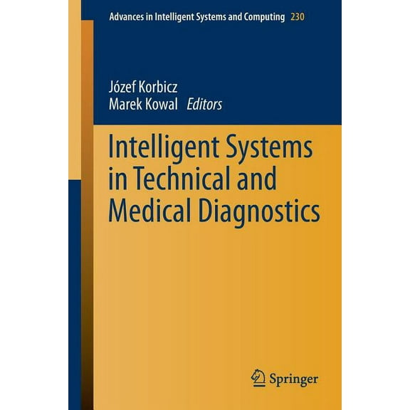 Advances in Intelligent Systems and Comp Intelligent Systems in Technical and Medical Diagnostics, Book 230, (Paperback)