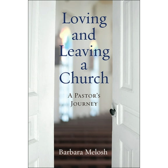 Pre-Owned Loving and Leaving a Church: A Pastor's Journey (Paperback) 0664264344 9780664264345