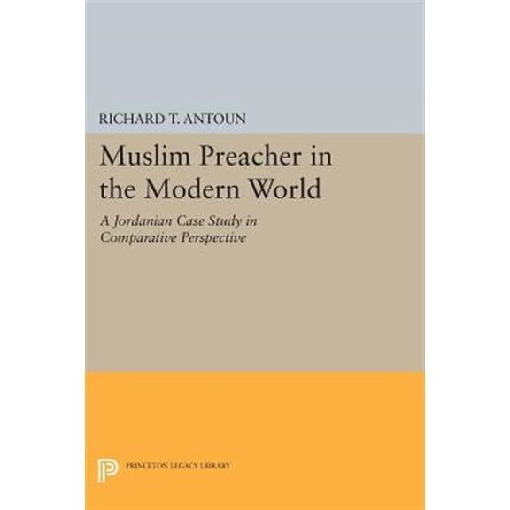 Pre-Owned Princeton Legacy Library Muslim Preacher in the Modern World: A Jordanian Case Study in Comparative Perspective, Book 974, (Paperback)