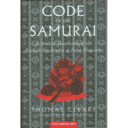 Bushido Samurai Warriors - Code of the Samurai : A Modern Translation of the Bushido Shoshinshu of Taira Shigesuke