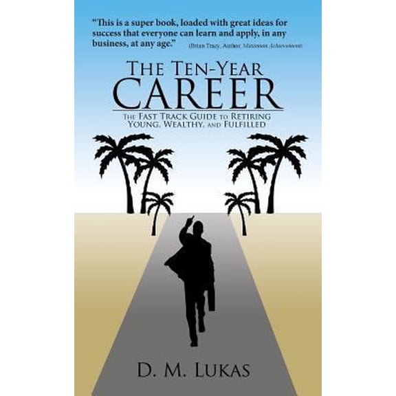 Pre-Owned Ten-year Career : The Fast Track Guide to Retiring Young, Wealthy, and Fulfilled