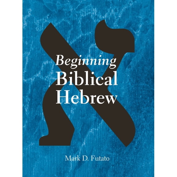 Beginning Biblical Hebrew, (Hardcover)