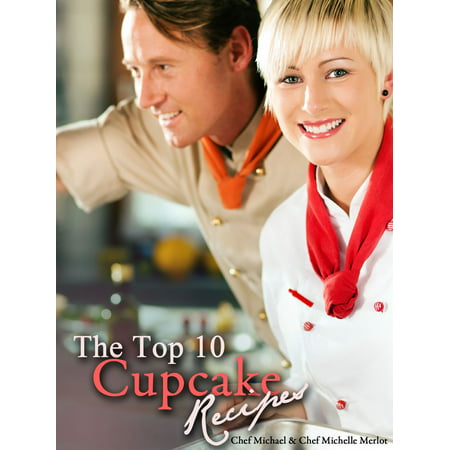 The Top 10 Cupcake Recipes - eBook (Top 10 Best Cupcakes)