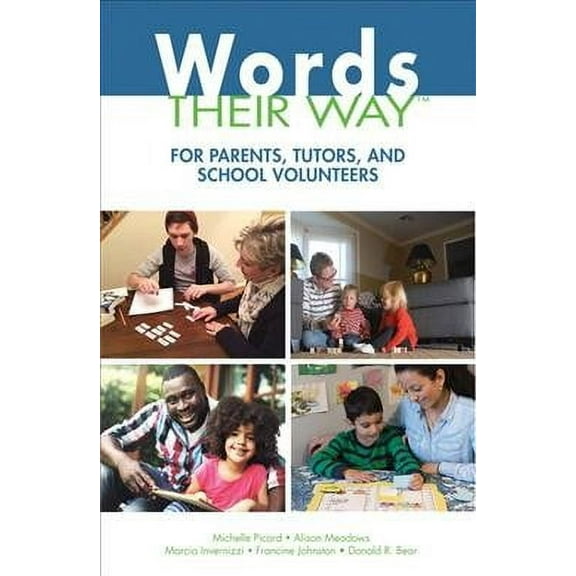 Words Their Way for Parents, Tutors, and School Volunteers (Paperback) by Michelle Picard, Alison Meadows, Marcia Invernizzi