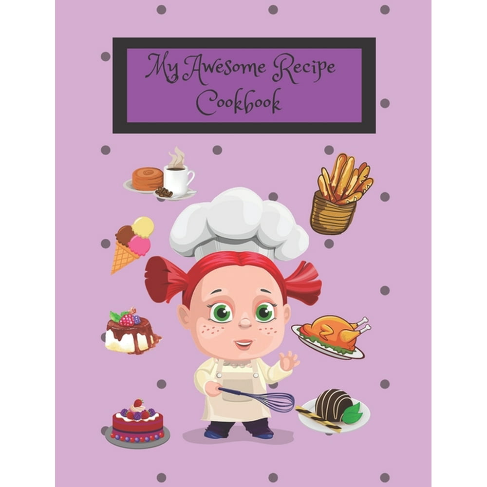 My Awesome Recipe Cookbook Blank Recipe Cook Book To Write In Gift Idea For Girls, Boys