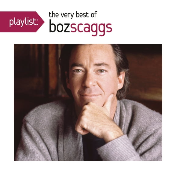 Boz Scaggs - Playlist: The Very Best of Boz Scaggs - Music & Performance - CD