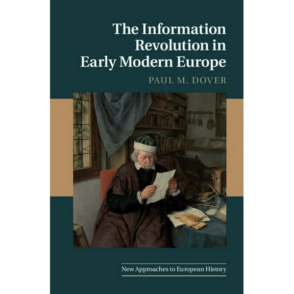 New Approaches to European History The Information Revolution in Early Modern Europe, Book 62, (Hardcover)
