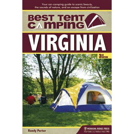 Best tent camping: virginia : your car-camping guide to scenic beauty, the sounds of nature, and an: