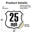 thumbnail image 2 of 25 MPH Miles Per Hour 18 inch X 18 inch Shield Shaped Heavy Duty 3.2 mil Vinyl Decal Weather Resistant Made in the USA, 2 of 5