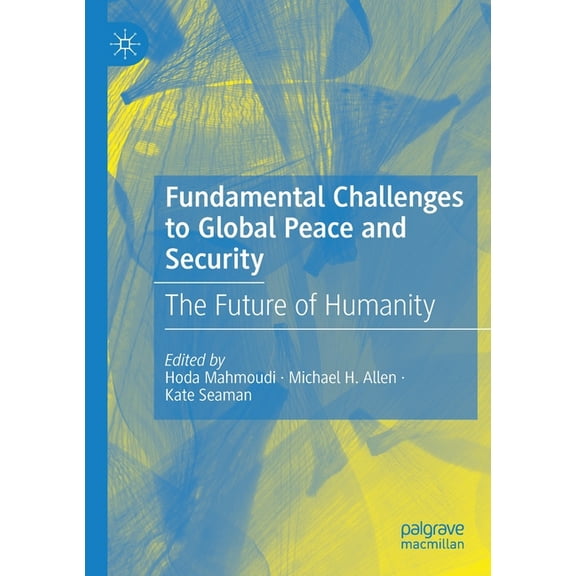 Fundamental Challenges to Global Peace and Security: The Future of Humanity, (Paperback)