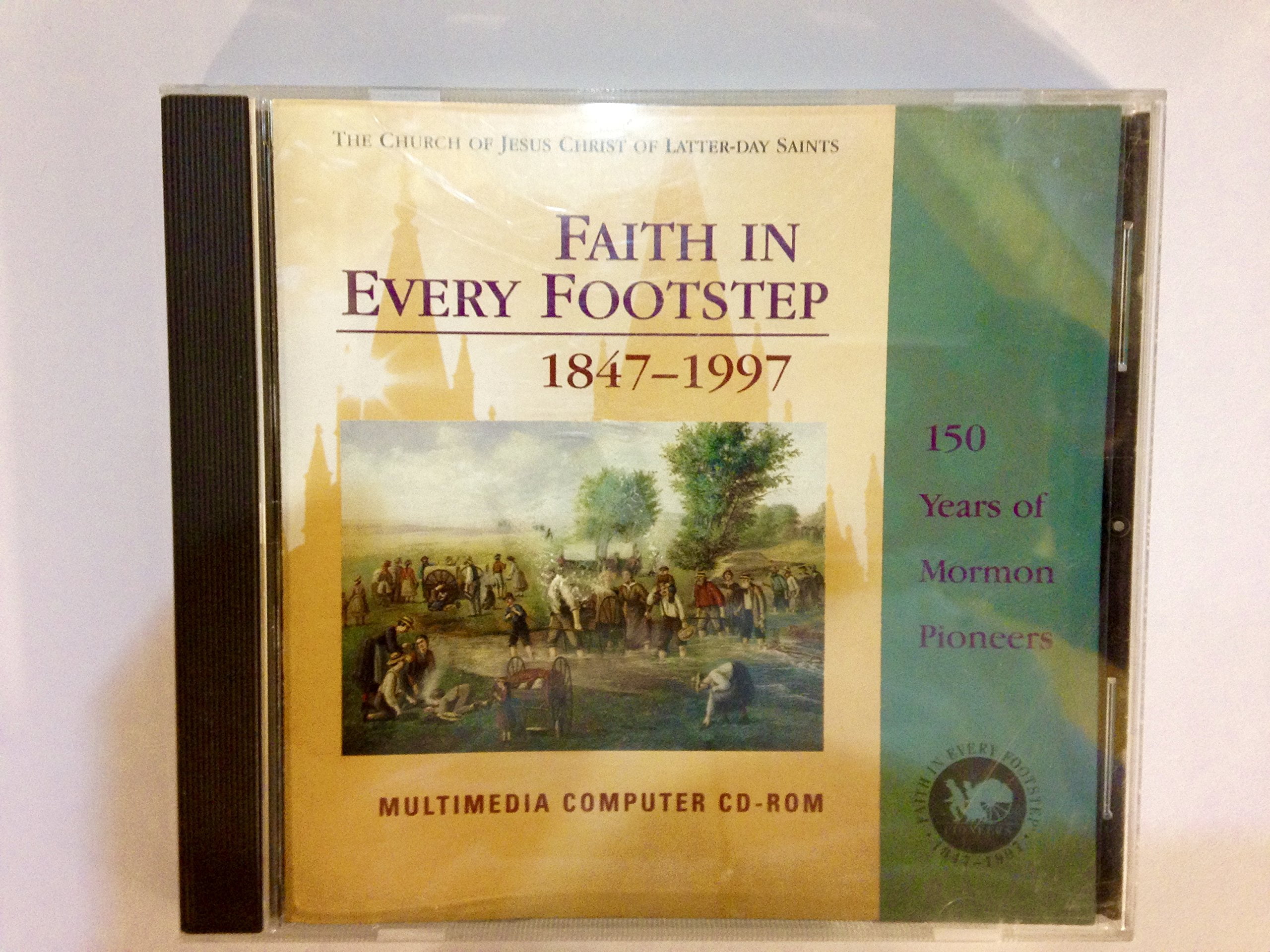 Faith in Every Footstep: 150 Years of Mormon Pioneers 1847-1997 