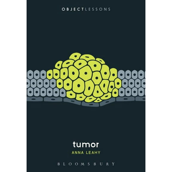 Object Lessons: Tumor (Paperback)