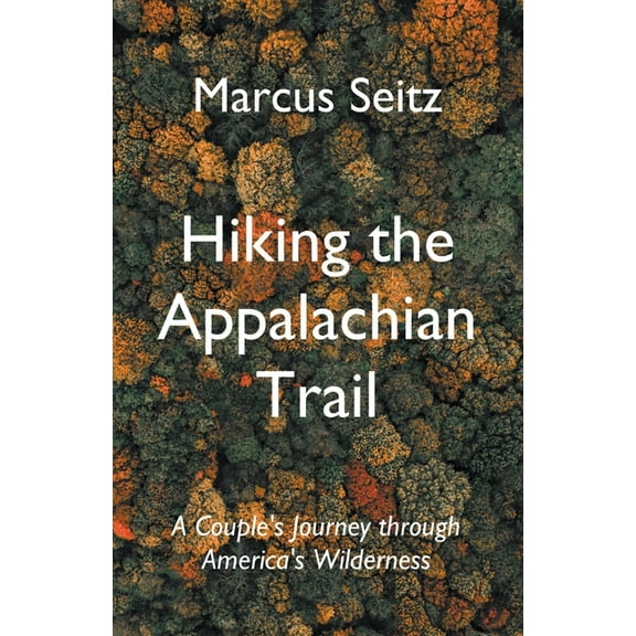 Hiking the Appalachian Trail, (Paperback)