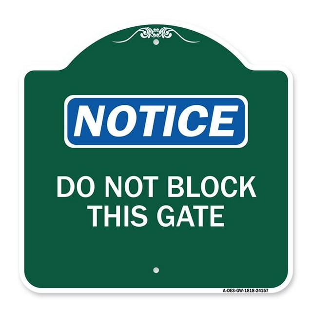 SignMission A-DES-GW-1818-24157 18 x 18 in. Designer Series Sign - Do Not Block This Gate, Green & White