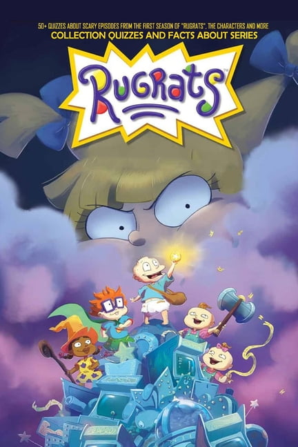 Collection Quizzes And Facts About Rugrats Series 50 Quizzes About Scary Episodes From The First Season Of Rugrats The Characters And More Rugrats Cartoon Trivia Paperback Walmart Com