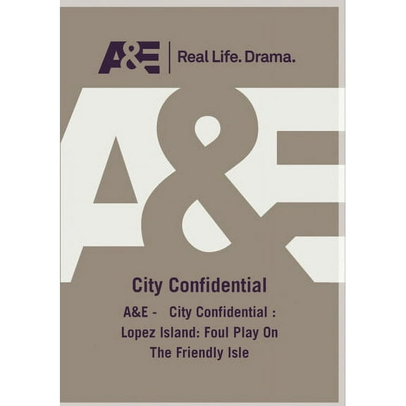 A&E - City Confidential: Lopez Island: Foul Play On The Friendly Isle (DVD), A&E, Documentary