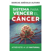 Sistema Para Vencer el Cáncer (Paperback)