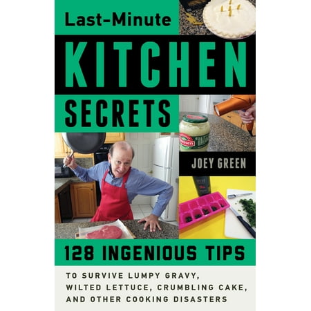 Last Minute Christmas Cake Last-Minute Kitchen Secrets : 128 Ingenious Tips to Survive Lumpy Gravy, Wilted Lettuce, Crumbling Cake, and Other Cooking Disasters ()