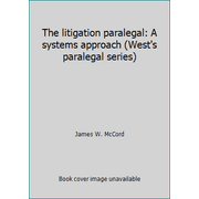 The Litigation Paralegal: A Systems Approach (Hardcover - Used) 0314656766 9780314656766