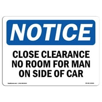 OSHA Notice Sign - Close Clearance No Room For Man On Side Of Car | Decal | Protect Your Business, Construction Site |  Made in the USA