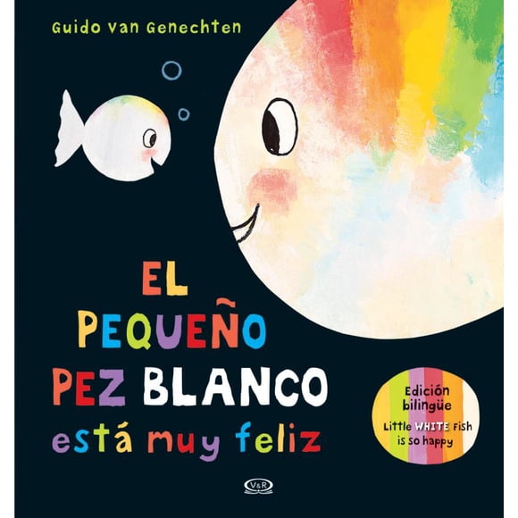 EL PEQUEÑO PEZ BLANCO ESTA FELIZ VERGARA Y RIBA EDITORAS GUIDO VAN GENECHTEN
