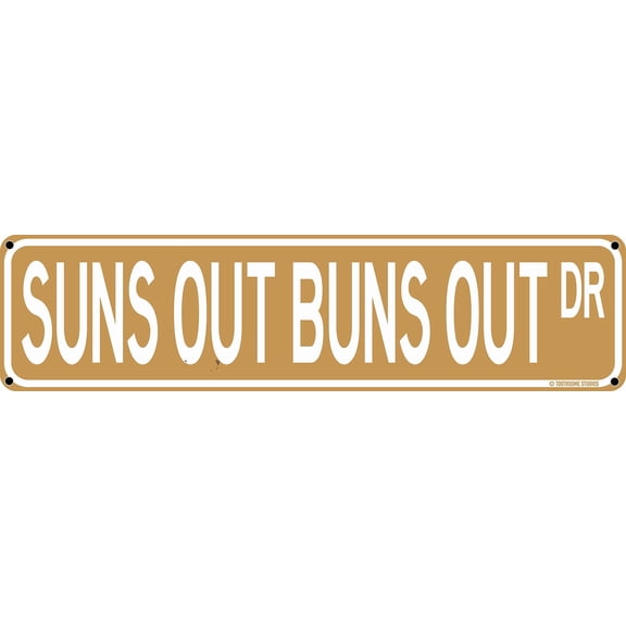 Suns Out Buns Out Dr Beach Theme Street Sign 16" x 4" Funny Tin Sign Shore Home Pool Tiki Decor