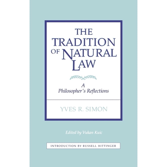 Tradition of Natural Law: A Philosopher's Reflections, (Paperback)